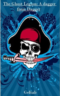 The Ghost Legion: A dagger from Dagger, Story X - The Ghost Legion, #10