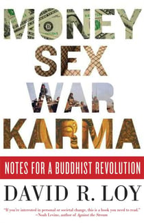 Money, Sex, War, Karma - Notes for a Buddhist Revolution