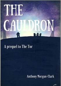 The Cauldron: a prequel to The Tor - The Tor prequel and trilogy, #1