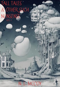 Tall Tales & Other Such Nonsense Vol. 1 - Tall Tales & Other Such Nonsense, #1