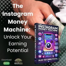 The Instagram Money Machine: Unlock Your Earning Potential