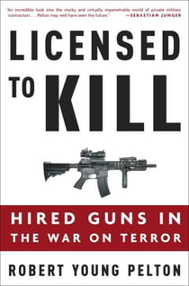Licensed to Kill - Privatizing the War on Terror
