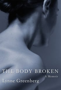 The Body Broken - A Memoir