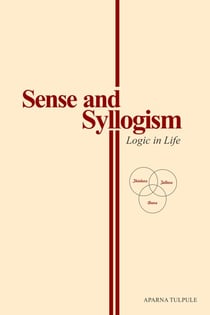 Sense and Syllogism: Logic in Life
