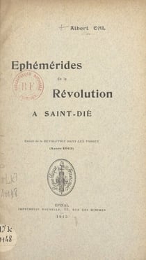 Éphémérides de la Révolution à Saint-Dié - Extrait de "La Révolution dans les Vosges", (année 1913)
