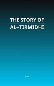 The Story of Al-Tirmidhi