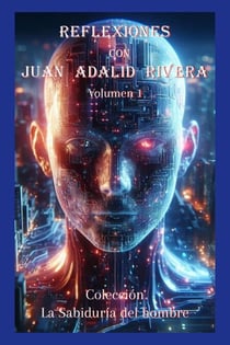 Reflexiones con Juan Adalid Rivera