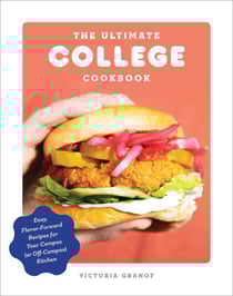 The Ultimate College Cookbook - Easy, Flavor-Forward Recipes for Your Campus (or Off-Campus) Kitchen
