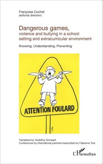 Dangerous games, violence and bullying in a school setting and extracurricular environment - Knowing, Understanding, Preventing
