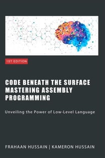Code Beneath the Surface: Mastering Assembly Programming