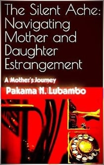 The Silent Ache: Navigating Mother and Daughter Estrangement
