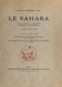 Le Sahara (1) - Le climat du Sahara et de l'Arabie. Suivi de Les conditions de la vie animale dans les déserts