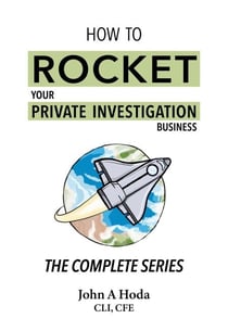 How To Rocket Your Private Investigation Business: The Complete Series