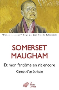 Et mon fantôme en rit encore - Carnet d’un écrivain. Journal 1892-1944