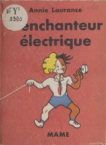 L'enchanteur électrique - Suivi de Crobe I, roi des microbes. Suivi de Jeannot au pays des vaches