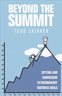 Beyond The Summit - Setting and Surpassing Extraordinary Business Goals