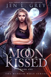 Moon Kissed - The Marked Wolf Trilogy, #1