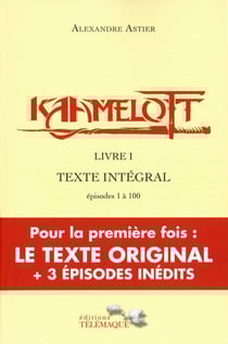 Kaamelott - livre I - Texte intégral - épisodes 1 à 100