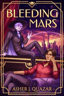 Bleeding Mars: A Queer Vampire Dystopian Sci-Fi