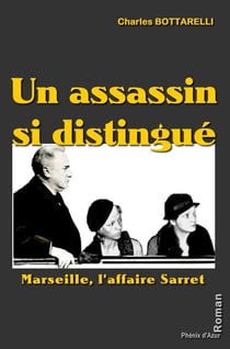 Un assassin si distingué - Marseille, l'affaire Saret