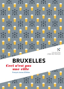 Bruxelles : Ceci n'est pas une ville - L'Âme des Peuples - Nouvelle édition