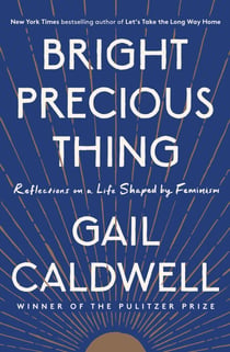 Bright Precious Thing - Reflections on a Life Shaped by Feminism