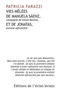 Vies mêlées de Manuela Sáenz, compagne de Simon Bolivar, et de Jonatás, esclave affranchie