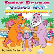 Daisy Dragon Visits Her Grandparents