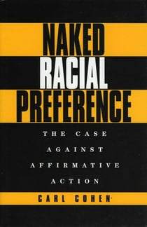 Naked Racial Preference - The Case Against Affirmative Action