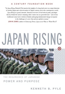 Japan Rising - The Resurgence of Japanese Power and Purpose
