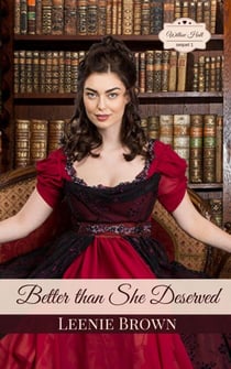 Better Than She Deserved - Willow Hall Romance, #5