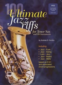 100 Ultimate Jazz Riffs For Tenor Sax and Bb Instruments - 100 Ultimate Jazz Riffs