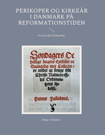 Perikoper og kirkeår i Danmark på reformationstiden - Fra missale til alterbog