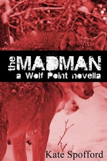 The Madman: A Wolf Point Novella - Wolf Point prequels, #2