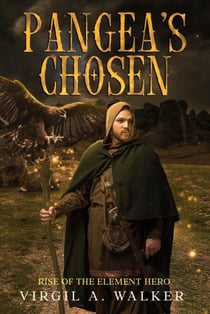 Pangea's Chosen: Rise of the Element Hero - Pangea's Chosen, #1