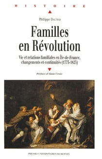 Familles en Révolution - Vie et relations familiales en Île-de-France, changements et continuités (1775-1825)