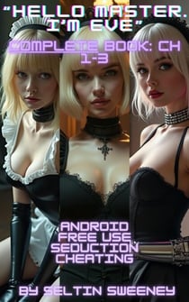 "Hello Master. I'm Eve" Complete Book: Ch 1-3 - "Hello Master. I'm Eve", #0