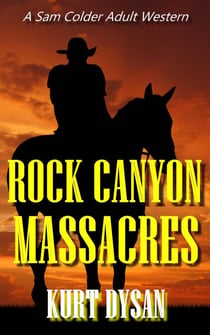 Rock Canyon Massacres - Sam Colder: Bounty Hunter, #6
