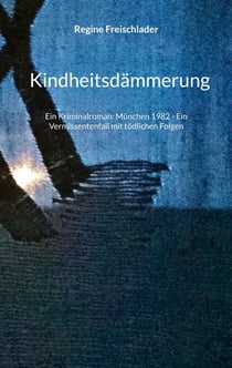Kindheitsdämmerung - Historischer Krimi-Thriller im Herzen Münchens - Hauptkommissar Baum ermittelt
