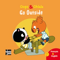Oops &amp; Ohlala - Go Outside - Recueil de 5 histoires de Oops &amp; Ohlala