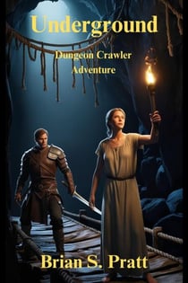 Underground: A Dungeon Crawler Adventure - Dungeon Crawlers, #1