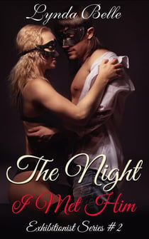 The Night I Met Him - Exhibitionism Encounters Series, #2