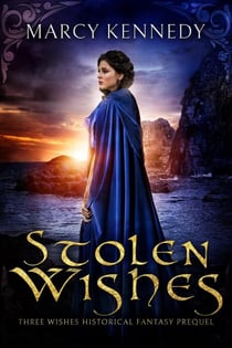 Stolen Wishes - Three Wishes Historical Fantasy, #2.5