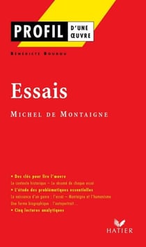 Profil - Montaigne (Michel de) : Essais - analyse littéraire de l'oeuvre