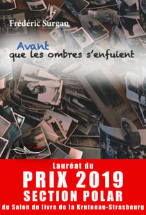 Avant que les ombres s’enfuient - Lauréat du Prix 2019 section polar du Salon du livre de la Krutenau-Strasbourg