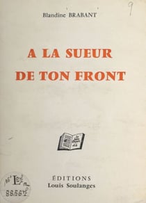 À la sueur de ton front