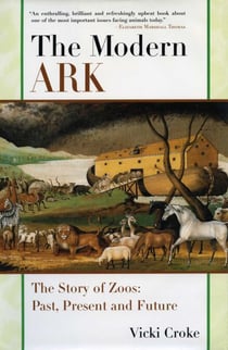 The Modern Ark - The Story of Zoos: Past, Present, and Future