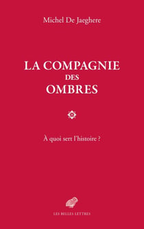 La Compagnie des ombres - À quoi sert l'histoire ?