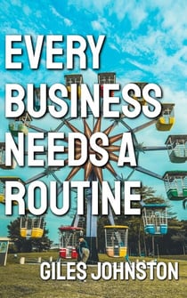 Every Business Needs a Routine - The Productivity Improvement Series, #16