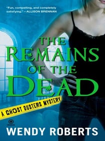 The Remains of the Dead - A Ghost Dusters Mystery